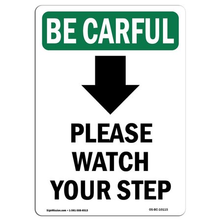 SIGNMISSION OSHA BE CAREFUL Sign, Please Watch Your W/ Symbol, 7in X 5in Decal, 5" W, 7" L, Portrait OS-BC-D-57-V-10115